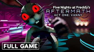 FNAF AFTERMATH ACT 1: VANNY - Fazbear Employee's Desperate | Gameplay Walkthrough FULL GAME
