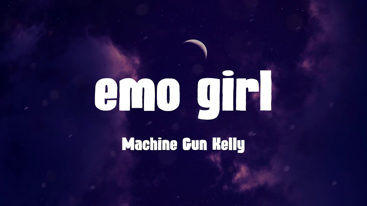 Machine Gun Kelly emo girl ft. WILLOW (Lyrics) I fell in love with an