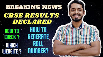 CBSE STD 12th - 2021 RESULTS DECLARED ! HOW TO FIND OUT ROLL NUMBER ? HOW TO CHECK RESULTS ?