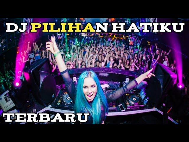 DJ   PILIHAN HATIKU ((BREAKBEAT REMIX 2018)) class=