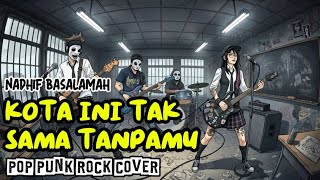 KOTA INI TAK SAMA TANPAMU (POP PUNK ROCK COVER) | NADHIF BASALAMAH – Sunday Wreck