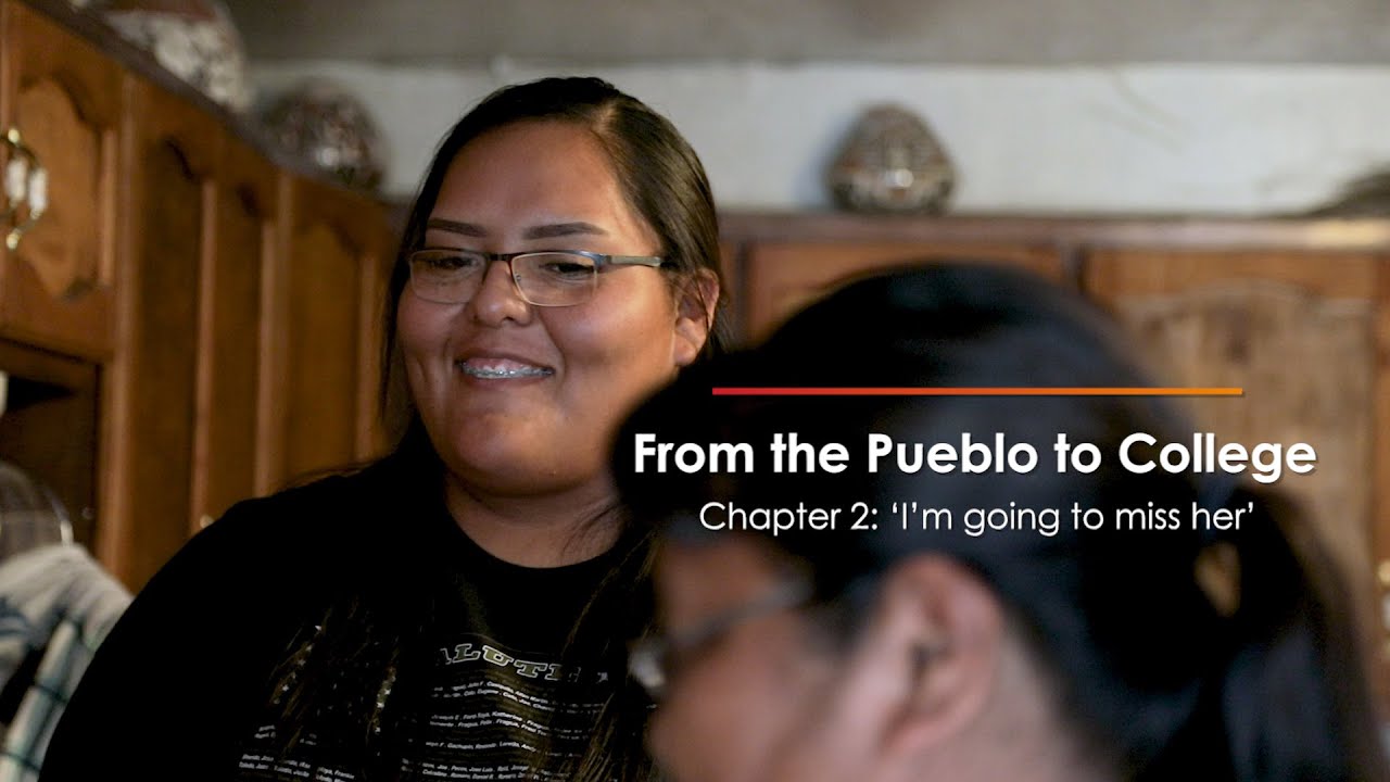 From the Pueblo to College: The Journey of Two Rural Students, Chapter 2: ‘I’m going to miss her’