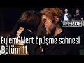 İçerde 11. Bölüm - Eylem&Mert Öpüşme Sahnesi