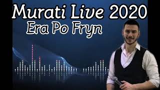 Murat Ameti - Era po Fryn (LIVE 2020)