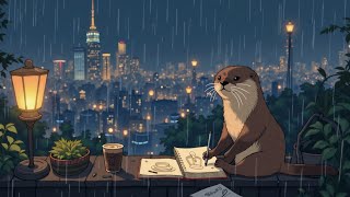 Lofi Otter's Sketchbook – Chill Rain & Cityscape Melodies #lofi #relaxmusic #rainyday