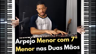 Arpejo Menor com 7ª Menor nas Duas Mãos [Moção Infinita] [Passo a Passo] - Aula 117