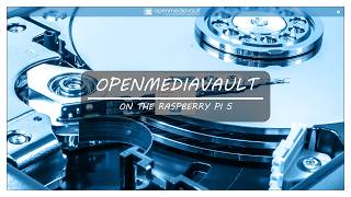 How to install OpenMediaVault 8 onto a Raspberry Pi 5.