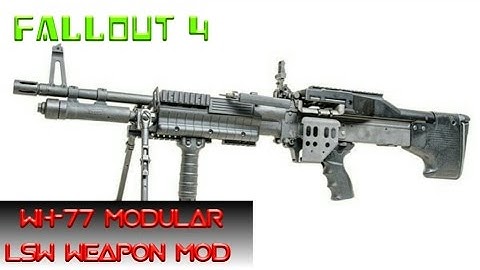 Fallout 4 - WH-77 Machine Gun Weapon MOD