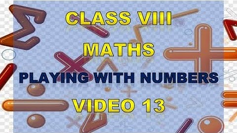 Class 8 | Maths | NCERT | Playing with Numbers | Video 13