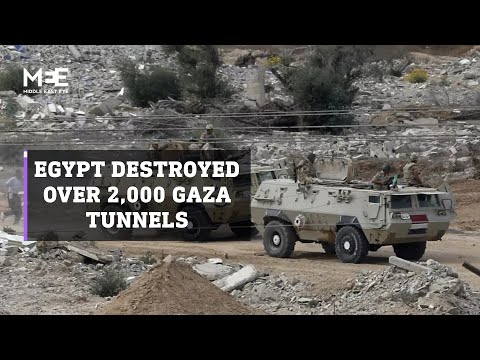 Exclusive: Egypt destroyed more than 2,000 Gaza tunnels