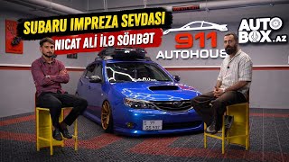 Subaru Impreza Sevdası Nicat Ali Ilə Söhbət