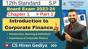 Class 12th | S.P | Introduction to Corporate Finance | Chapter 1 | Part 1 | Board Exam 2023-24 |