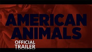 American Animals - Official Trailer (in HD-Pro) | Cinetext