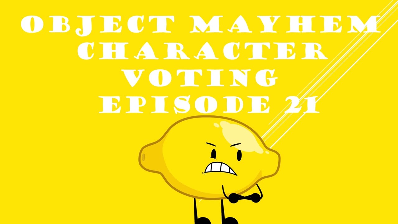 OBJECT MAYHEM CHARACTER VOTING EPISODE 21