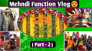 Best Friend Mehndi Function Vlog Part -2 | 2023