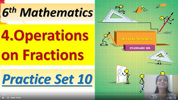 Practice set 10 Operation on Fractions Class 6 Chapter 4 6th standard Maths |Maharashtra State Board