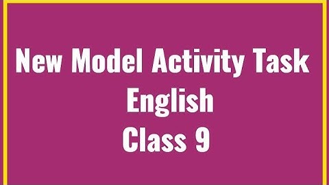 New Model Activity Task Class 9 English