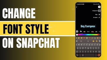 How to Change Snapchat Font Style ?