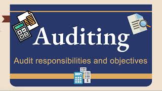 Audit responsibilities and objectives