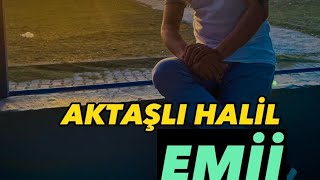 🍂AKTAŞLI HALİL🍂EMİİ🍂söz:Ahmet kılıç müzik:Erdal satılmış Resimi