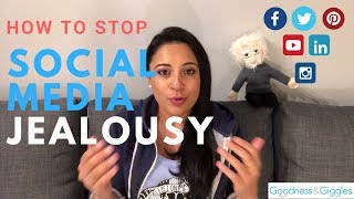 HOW TO STOP SOCIAL MEDIA JEALOUSY!
