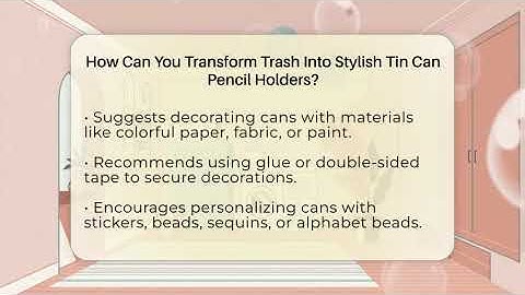 How Can You Transform Trash Into Stylish Tin Can Pencil Holders? - The Upcycle Lab