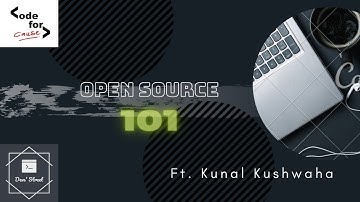 Open Source 101 - ft. Kunal Kushwaha