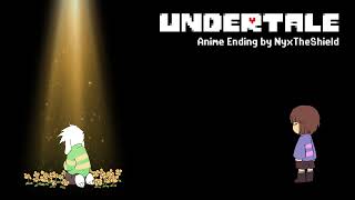 Undertale Anime Ending [Original Song by NyxTheShield] [Lyrics by @Cami-Cat ]