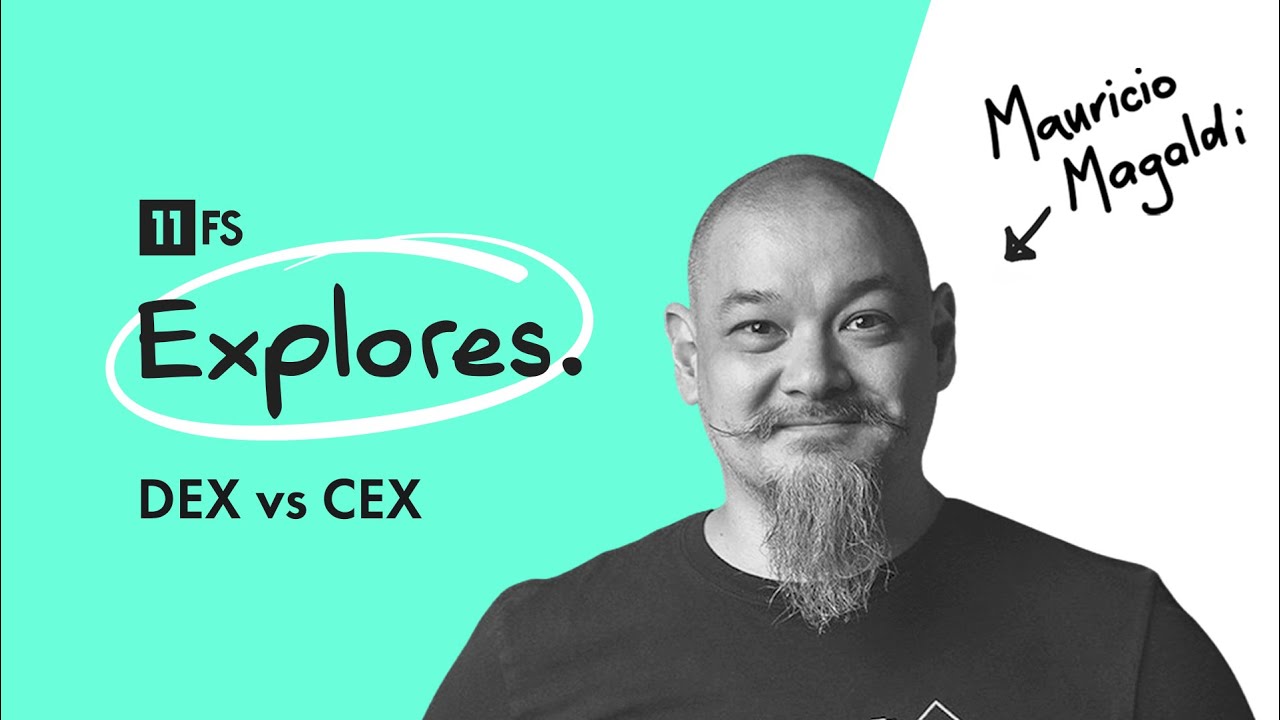 DEX vs CEX: Understanding the differences in crypto exchanges with Maurício Magaldi | 11:FS Explores
