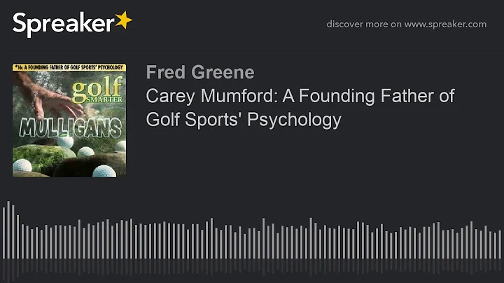 Carey Mumford: A Founding Father of Golf Sports' P...