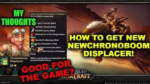 THE CHRONOBOOM DISPLACER NEW CLASSIC WOW ITEM & MY THOUGHTS ON IT