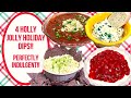 HOLLY JOLLY HOLIDAY DIPS!!  PERFECT PARTY PLEASERS!!