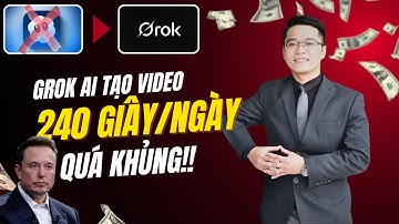 Grok AI đang quá sốt, tạo 240s/ngày, tốc độ ra video cực nhanh - AI Bán Hàng | Duy Thanh Academy