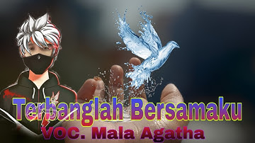 Terbanglah bersamaku ( remix ) VOC.Mala Agatha