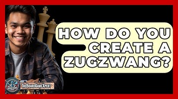 How Do You Create A Zugzwang? - The Board Game Xpert