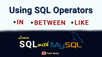 How to Use SQL Operators IN, BETWEEN, and LIKE | Learn SQL with MySQL
