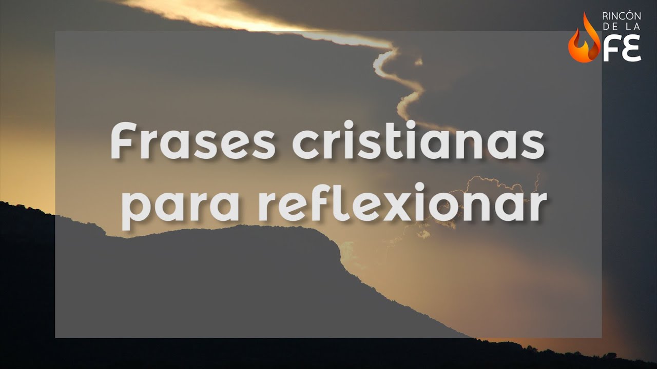 Frases Cristianas Para Reflexionar Mensajes De Dios Para