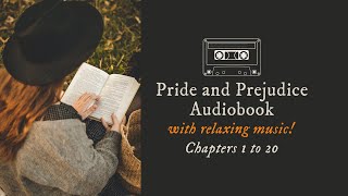 Pride and Prejudice Audiobook | Chapters 1 to 20 | With Relaxing Music.