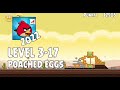Angry Birds 2022 Poached Eggs Level 3 17 3 Star Walkthrough Angry Birds 2022 Poached Eggs Level 3 17 3 Star Walkthrough