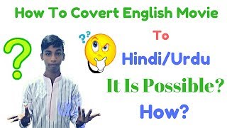How To Convert English Movie To Hindi/Urdu Using Software? It Is Possible? (Convert Movie To Hindi) screenshot 5
