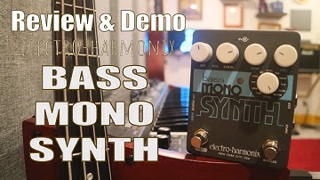 Electro-Harmonix Bass Mono Synth - Demo & Review