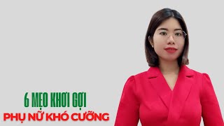 6 mẹo nhỏ khơi gợi khiến phụ không thể cưỡng lại