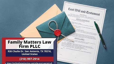 Why Every Parent of Young Children Needs a Will in Texas by Linda Leeser