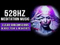 528hz meditation music to clear subconscious blocks fear  negativity  528hz  8d  963hz