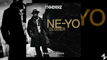 NE -Yo - CLOSER (THNDEZ RAVETOK REMIX)