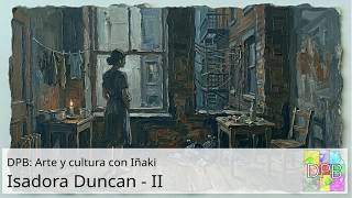 Isadora Duncan -Texturas de una Revolución - II