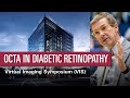 Diabetic Retinopathy: OCT and OCTA Advantages and Disadvantages – Giovanni Staurenghi | VIS 2020