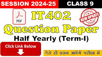 Class 9 IT Half Yearly Question Paper 2024 | IT 402 | Class 9 IT |