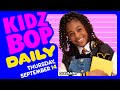 KIDZ BOP Daily - Thursday, September 14