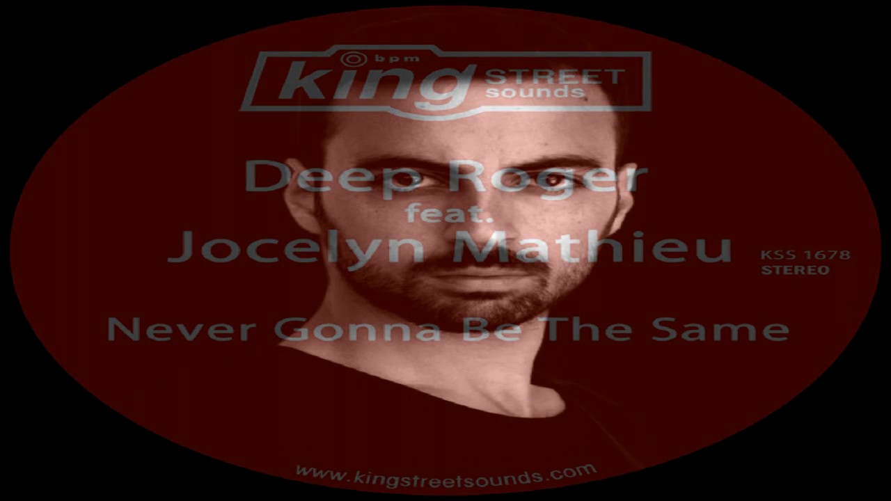 Deep Roger Feat Jocelyn Mathieu  -   "Never Gonna Be The Same"  (Original Mix)